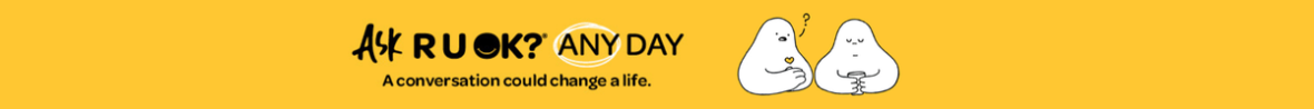 Bright yellow graphic with the message 'Ask R U OK? ANY DAY' and the tagline 'A conversation could change a life,' promoting mental health awareness and everyday check-ins.