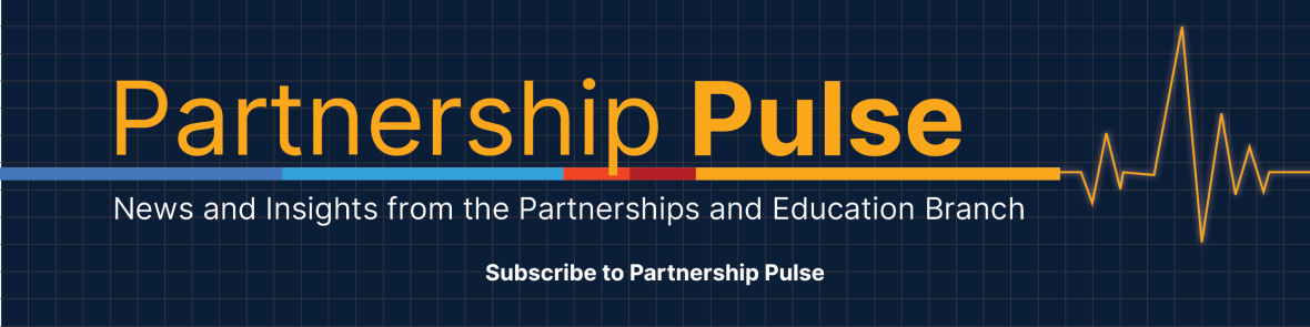 Banner graphic with a dark blue grid background featuring the title 'Partnership Pulse' in bold orange and yellow text, a subtitle reading 'News and Insights from the Partnerships and Education Branch,' and a stylized multicolored pulse line forming a heartbeat waveform.